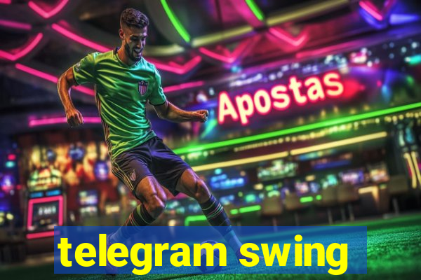 telegram swing